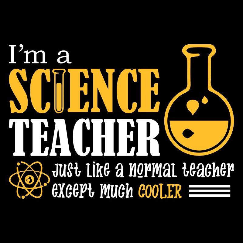 I’m A Science Teacher