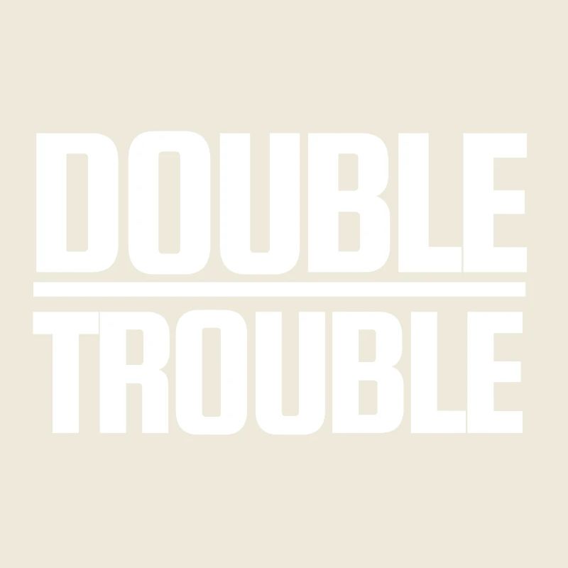 Double Trouble