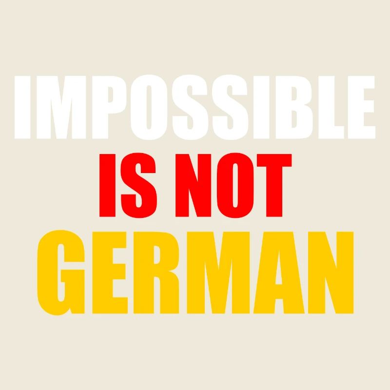 impossible is not german - germany