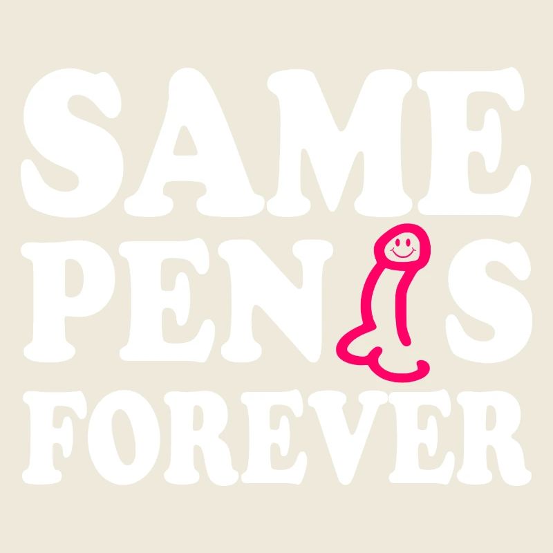 Same penis forever