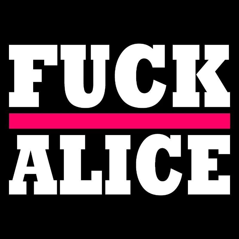 Fuck alice