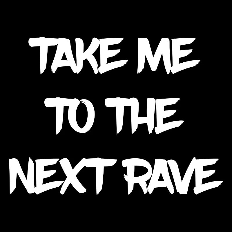 Take me to the next rave - Electro Music EDM