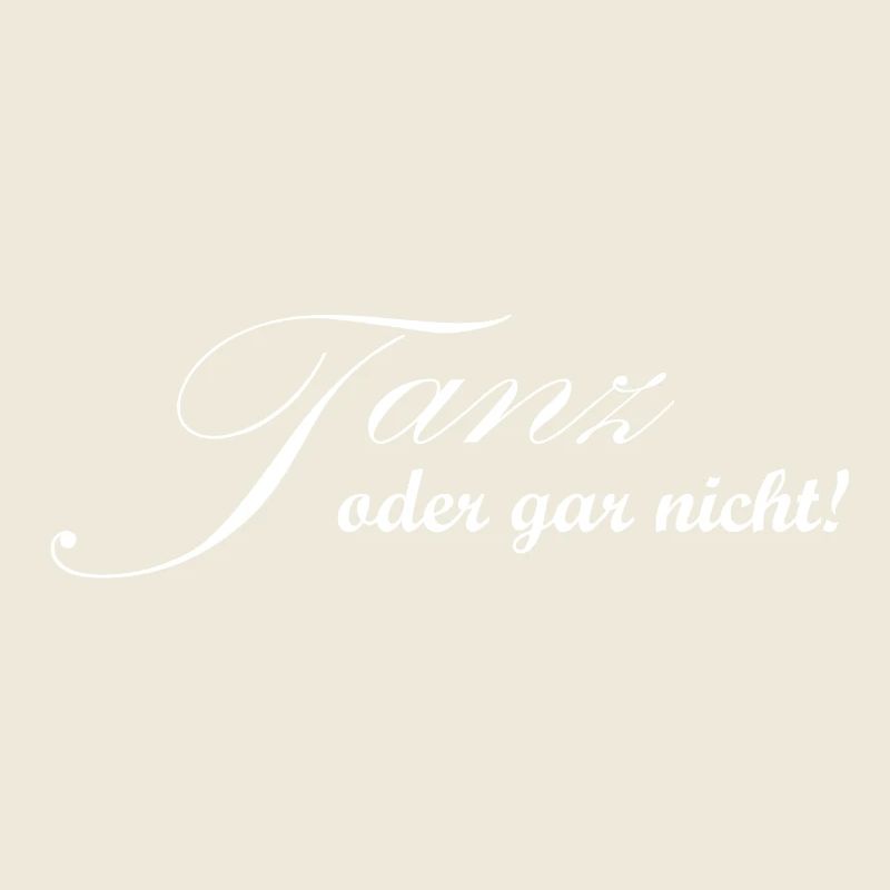 Tanz oder gar nicht - Tänzer Design