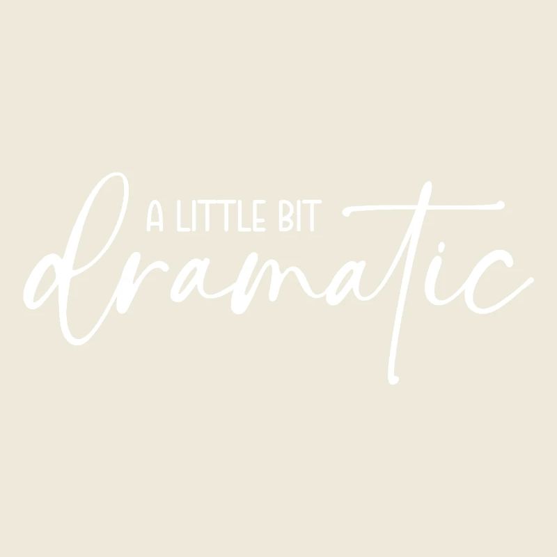 A little bit dramatic