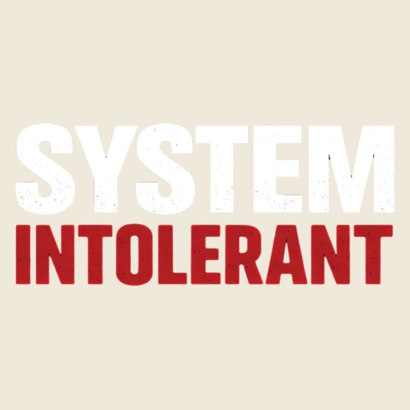 System Intolerant – Starkes Statement Design