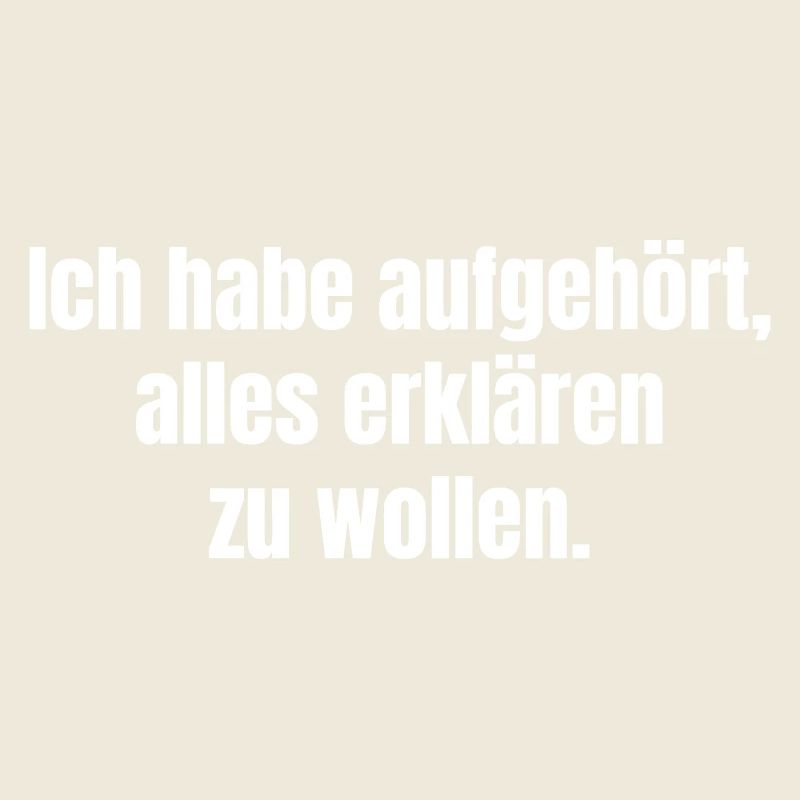 J’ai arrêté d’essayer d’expliquer tout.