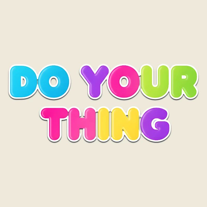 Colorful Do Your Thing Statement Design