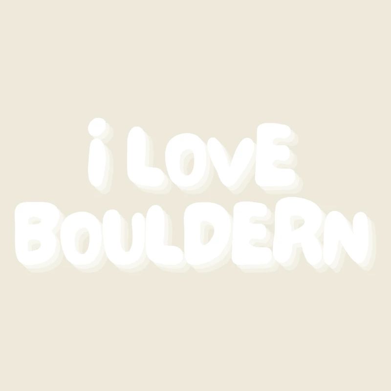 i love bouldern