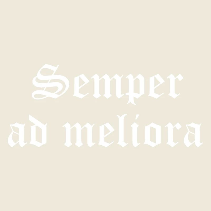 Semper ad Meliora in gotischer Tinte