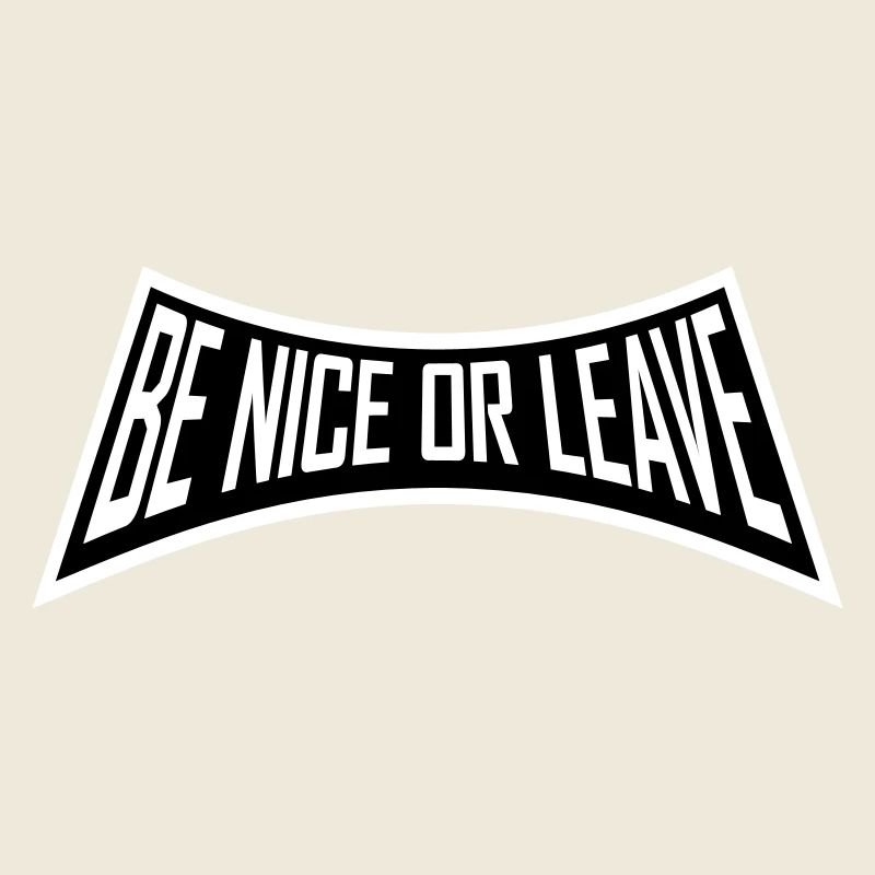 Attitude de « Sois gentil ou laisse » drôle de phrase
