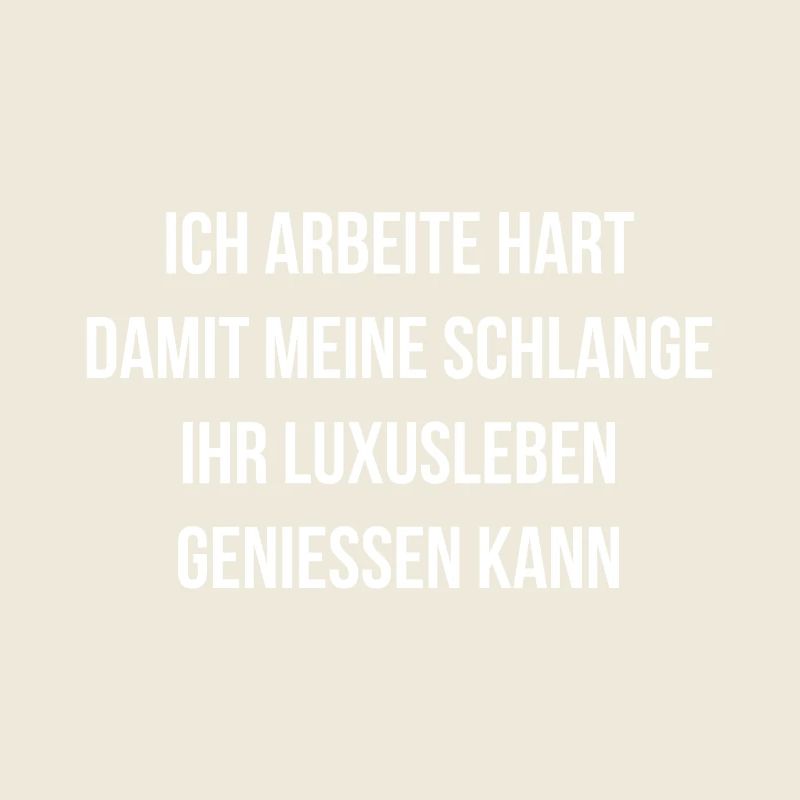 I work hard for my snake - gift