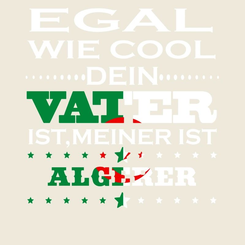 Egal wie cool vater geschenk ist Algerien