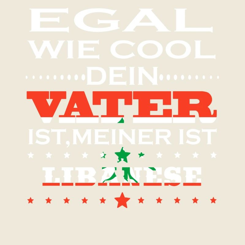 Egal wie cool vater geschenk ist Libanon