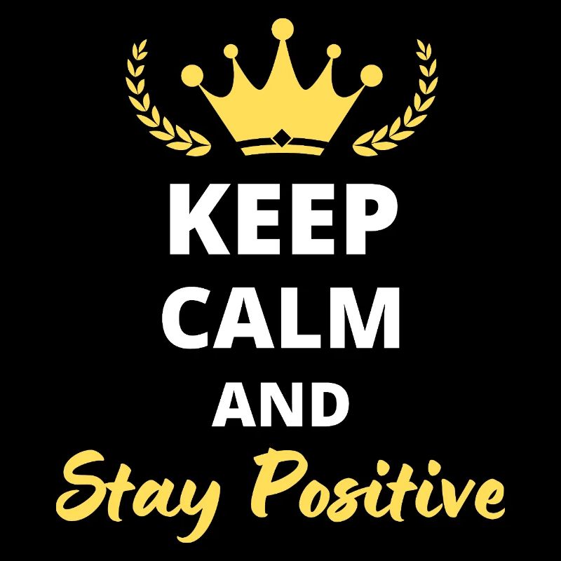 Bleiben Sie ruhig und bleiben Sie positiv