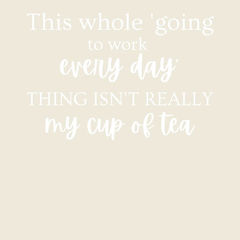 Not a Tea Person at Work