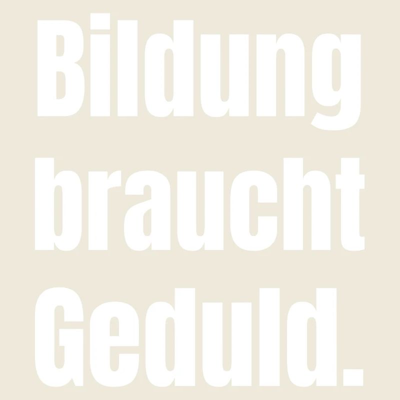 Education needs patience