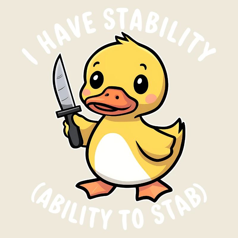 I Have Stability (Ability To Stab) Funny Fun