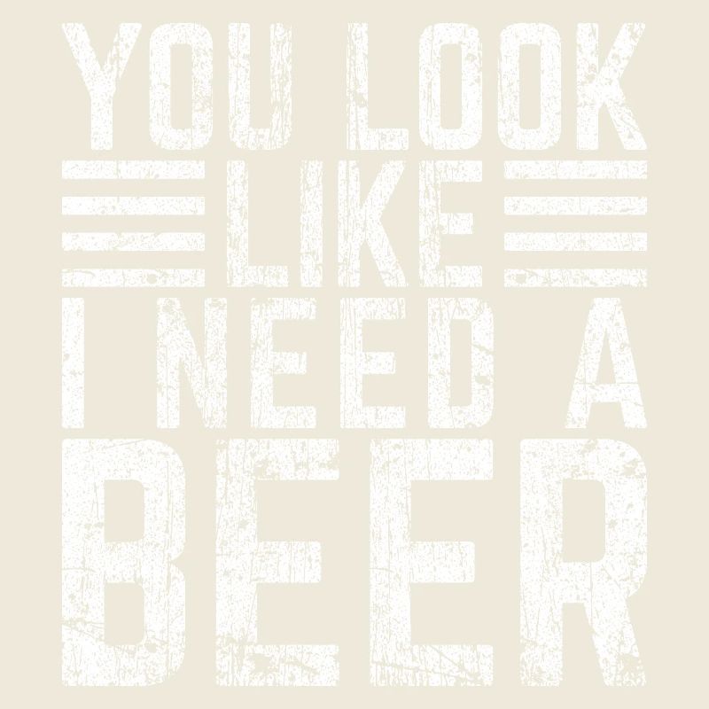 Du siehst aus, als bräuchtest du ein Bier