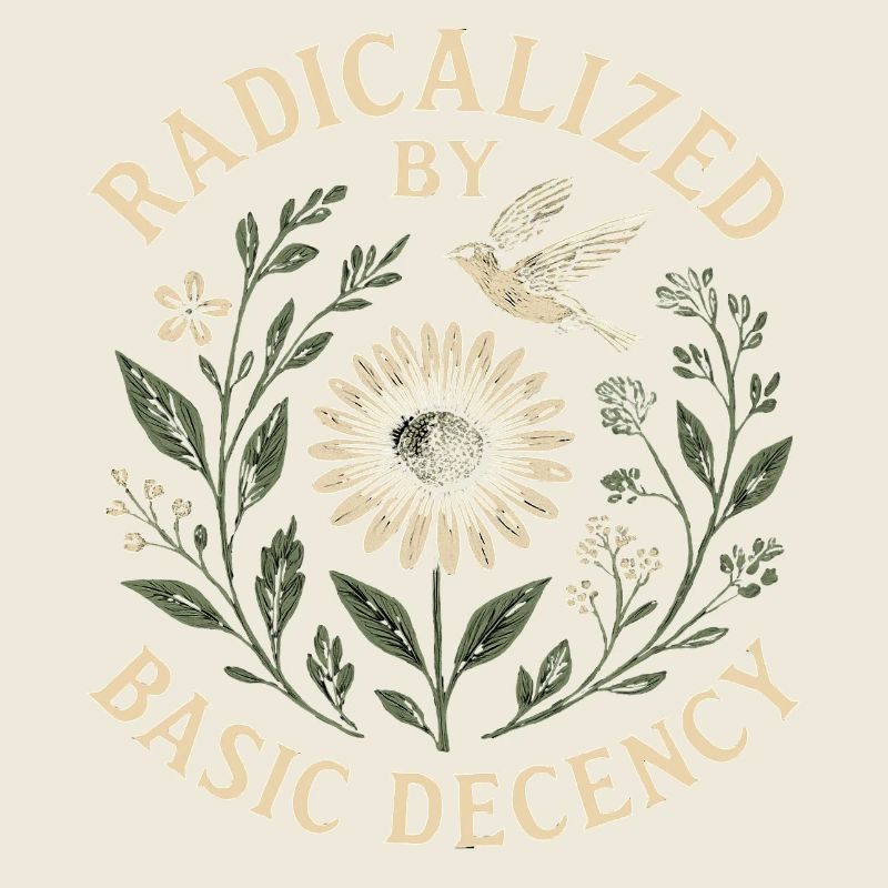 Radicalized by Basic Decency Statement Trend 