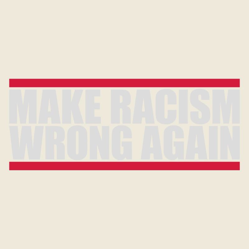 make racism wrong again