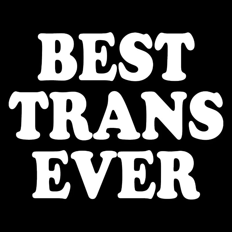Best trans ever