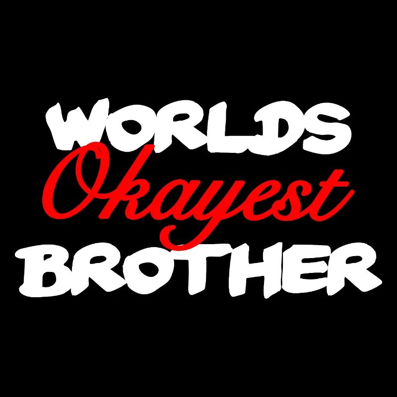 Worlds okayest brother - bester Bruder