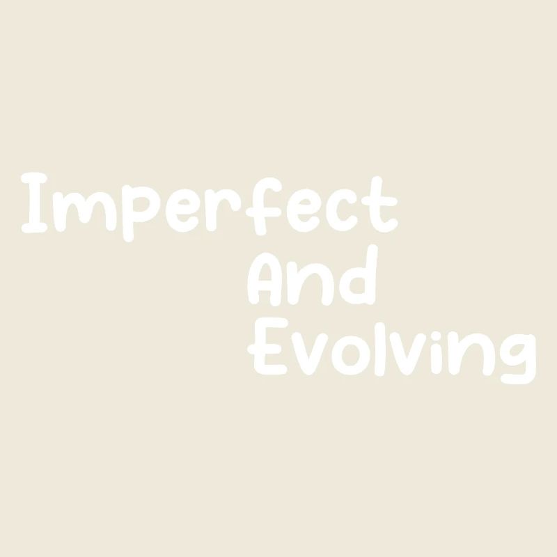 Imperfect and evolving