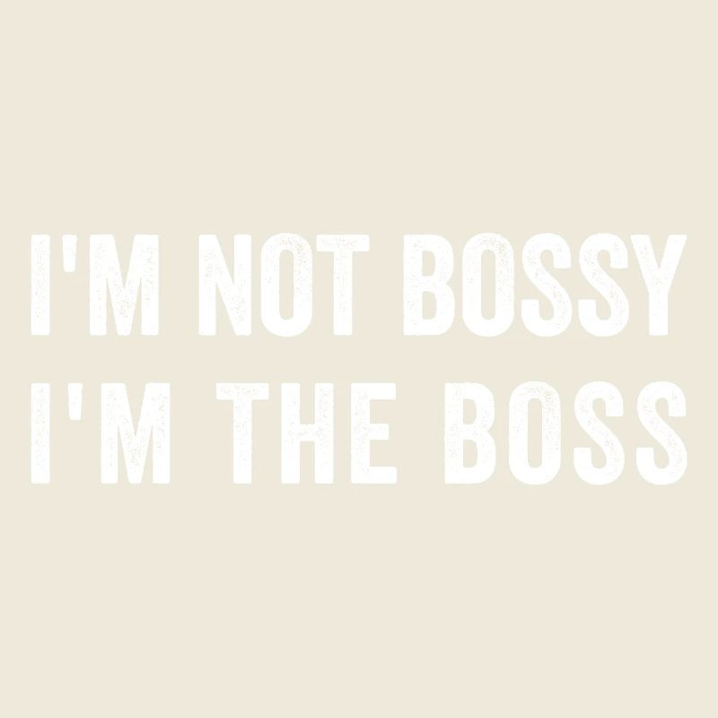 Ich bin nicht herrisch. Ich bin der Bos.s
