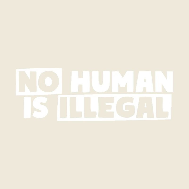 No Human Is Illegal - Kein Mensch ist illegal