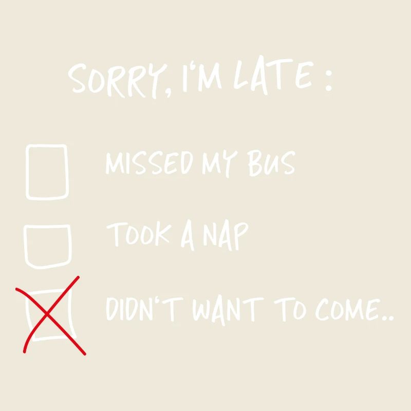 Sorry, i'm late - Spruch Lustig Witzig Geschenk