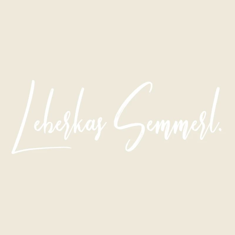 Leberkas Semmerl – Dialekt Spruch Design