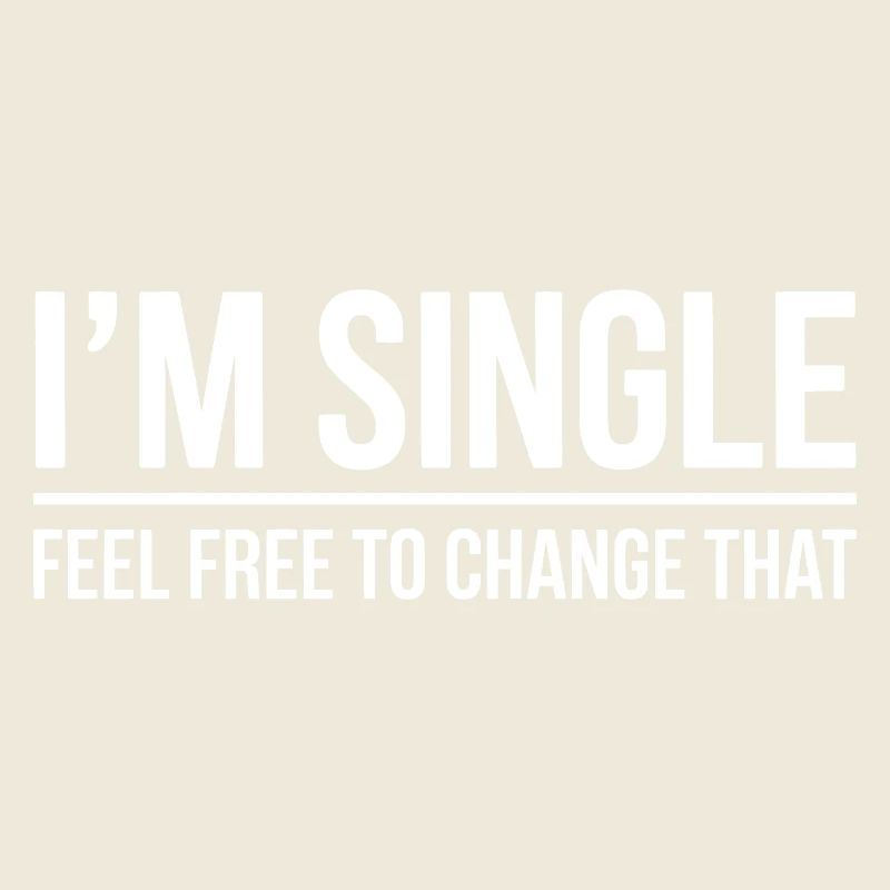 Single Sprüche Singles Lustiges Single Geschenk