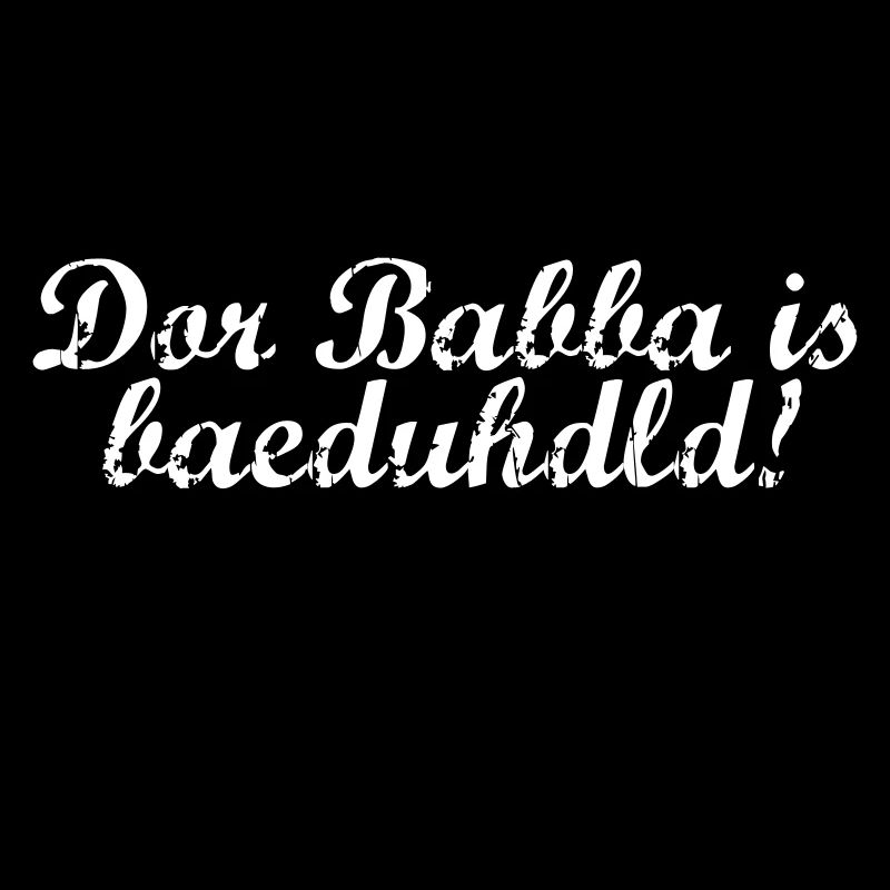Dor Babba is bäduhdld
