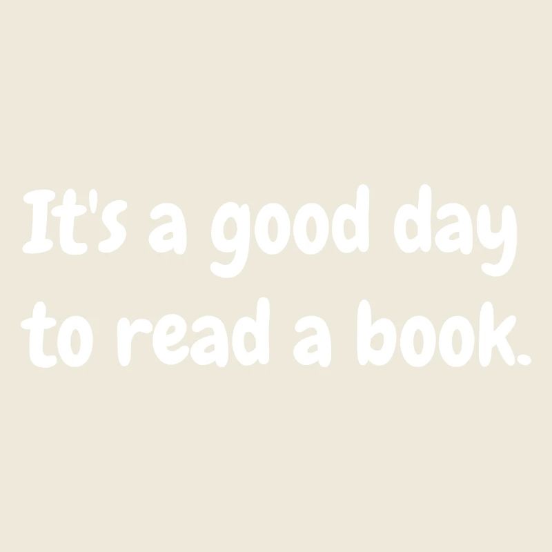 It's a good day to read a book