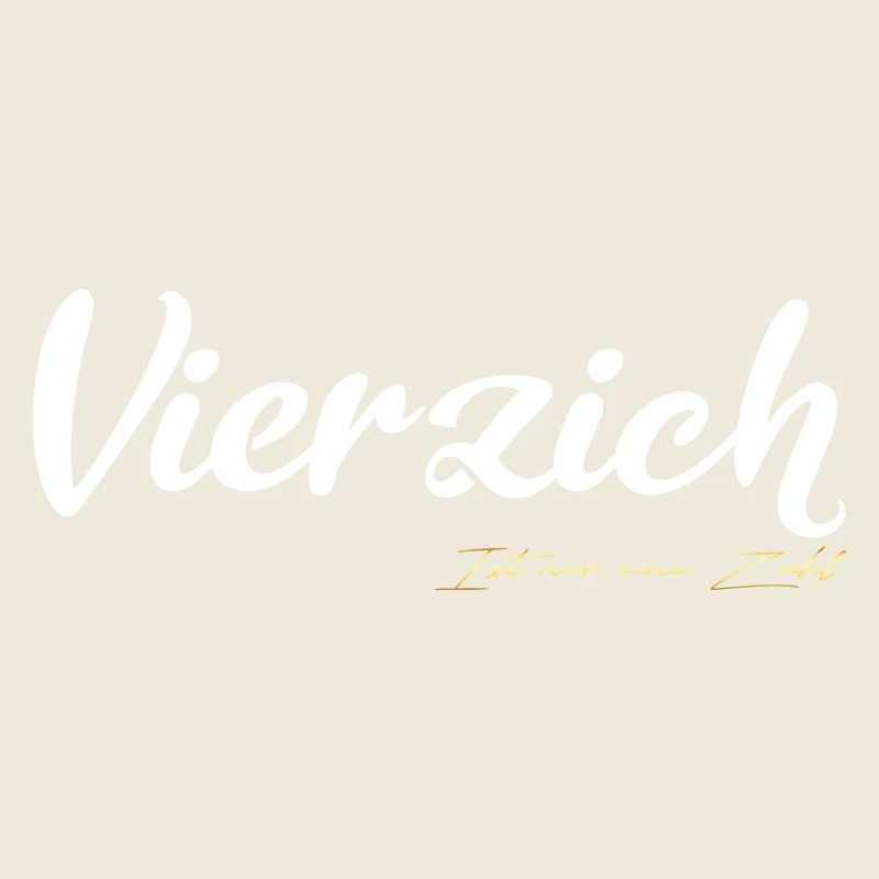 Vierzich Ist nur eine Zahl
