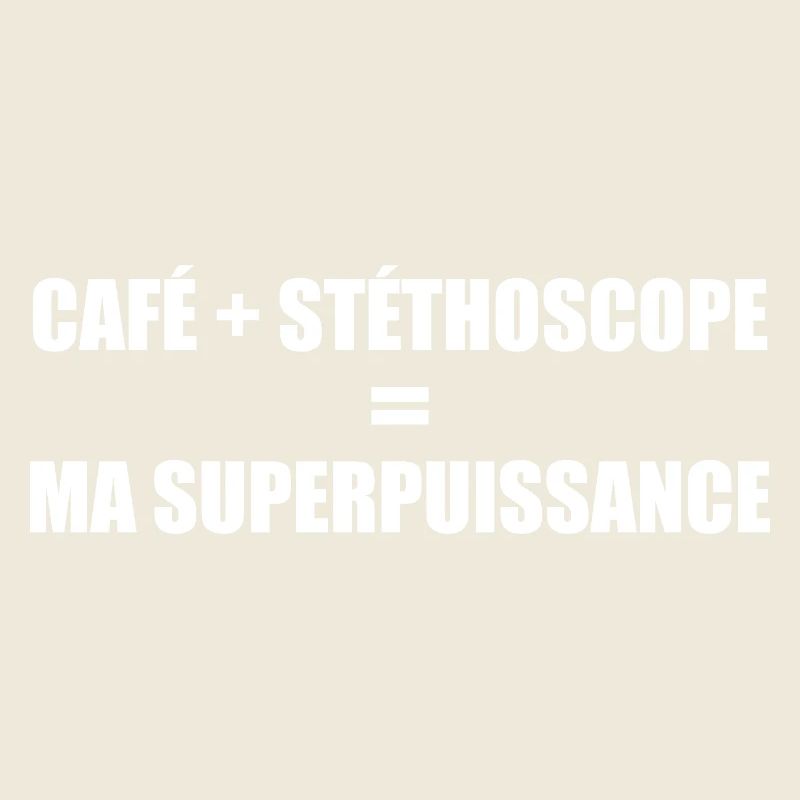 Café et stéthoscope = ma superpuissance
