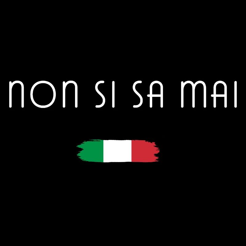 Non si sa mai – Italien Spruch Design
