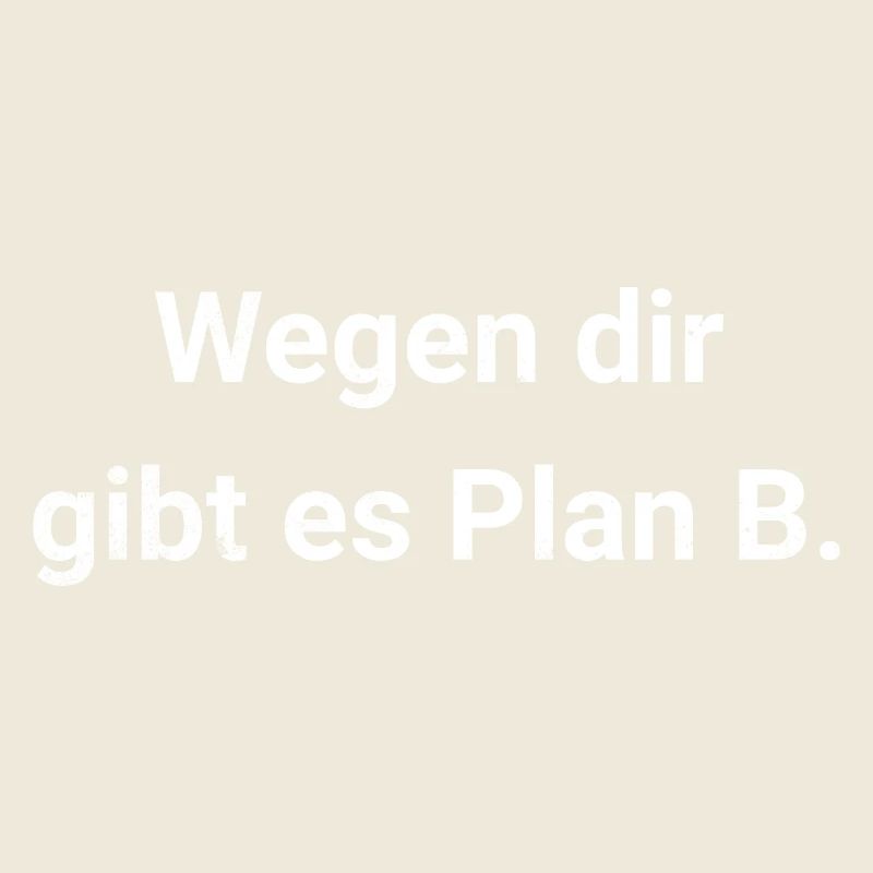Wegen dir gibt es Plan B - Passiv Aggressiv