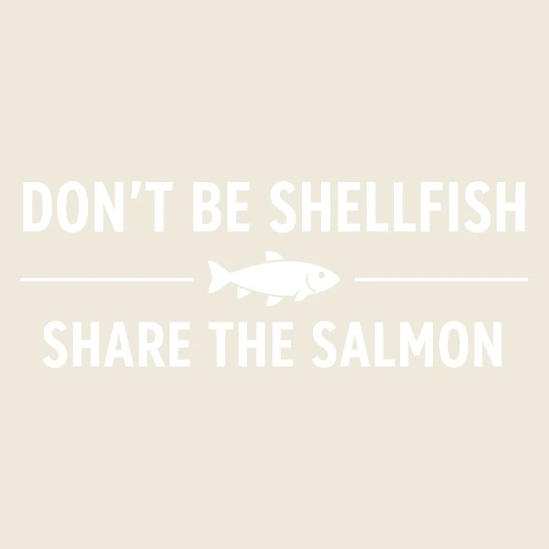 Funny Humor Joke Don't be Shellfish