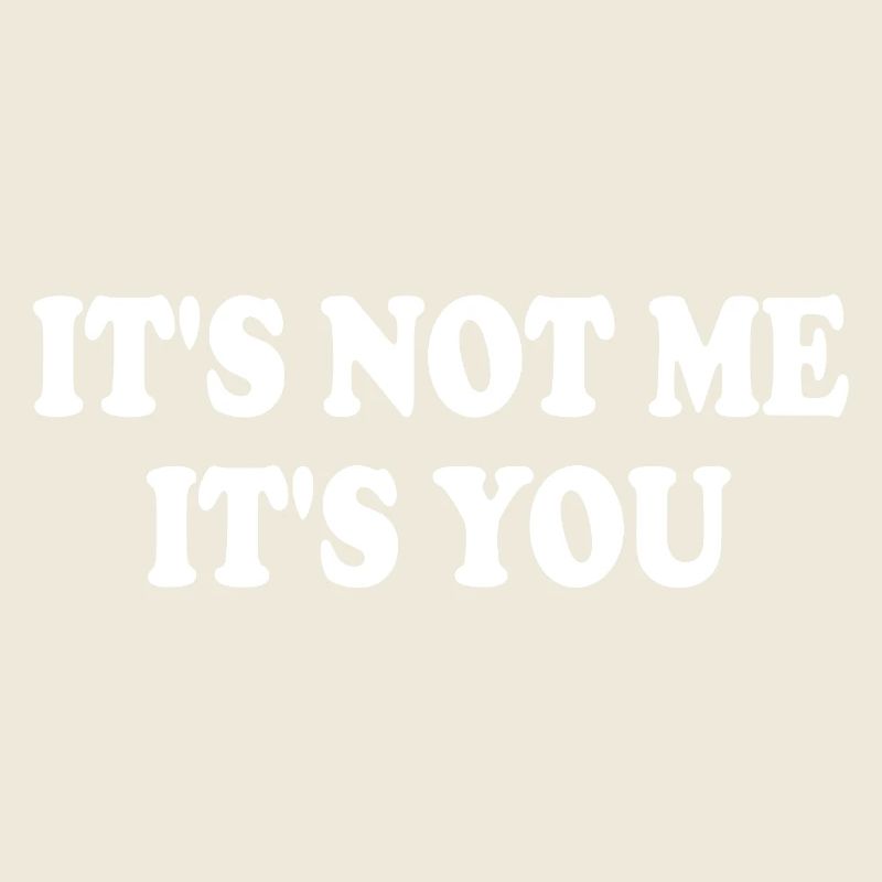 Ce n’est pas moi, c’est toi