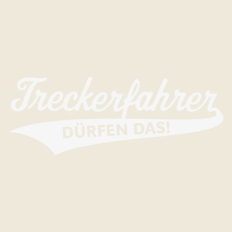 Treckerfahrer Dürfen Das! (Trecker Traktor, V4, W)