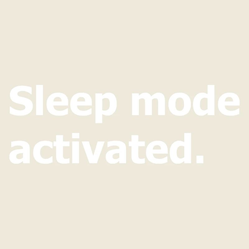 Sleep mode activated.