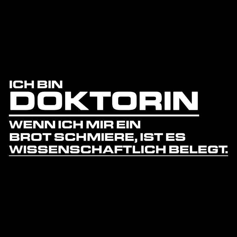 Ich bin Doktorin - Wenn ich mir ein Brot schmiere
