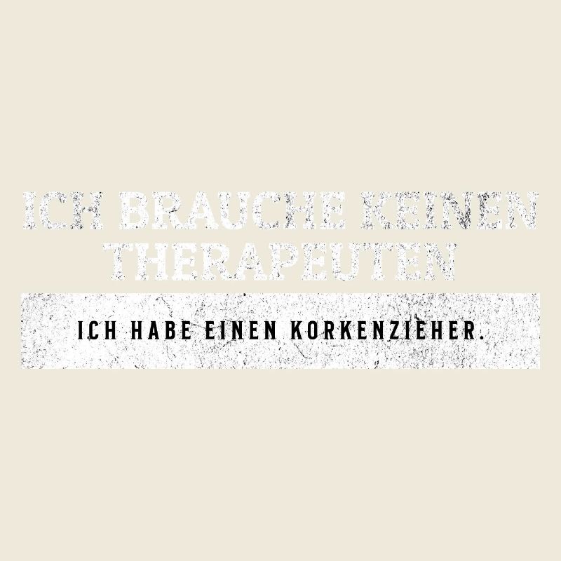 SARCASM - No therapist - just corkscrew.