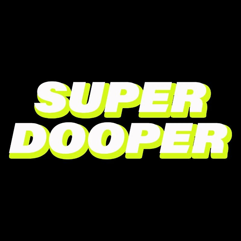 SUPER DOOPER