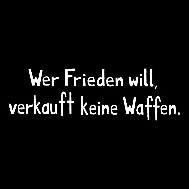 Wer Frieden will, verkauft keine Waffen.
