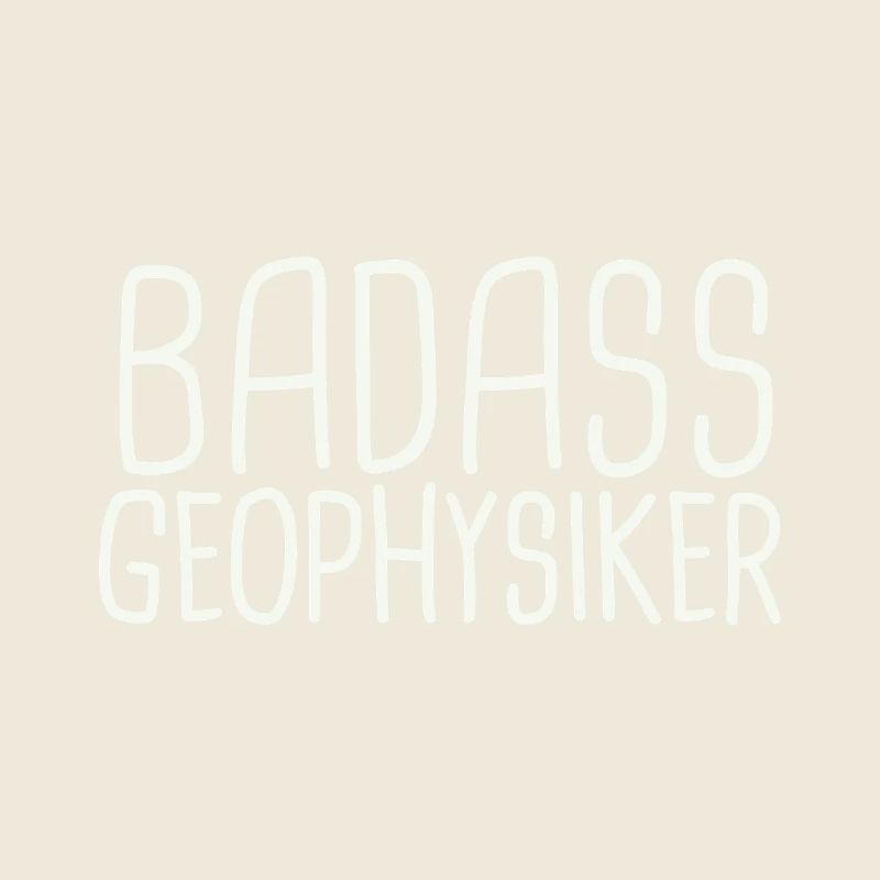 Geophysicist Badass Geophysics