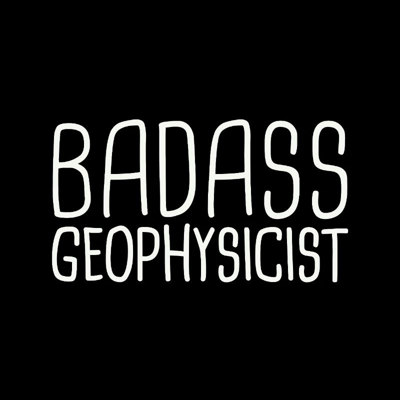 Geophysicist Badass Geophysics