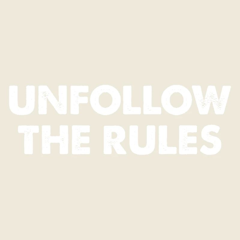 Unfollow The Rules