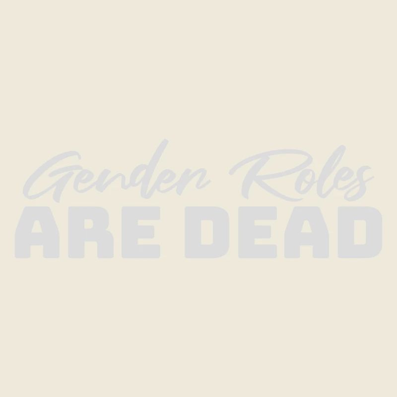 Gender Roles Are Dead Statement Freiheit Spruch
